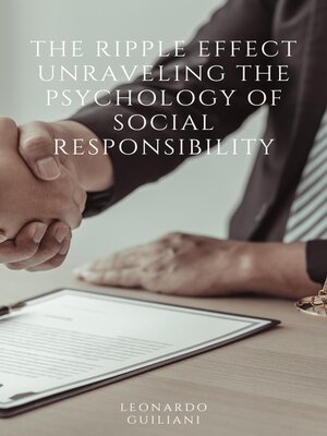 cover image of The Ripple Effect Unraveling the Psychology of Social Responsibility